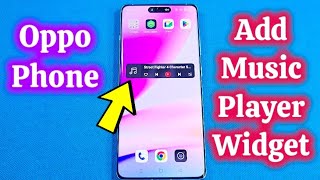 Add Music Player Widget on home screen Oppo phone 