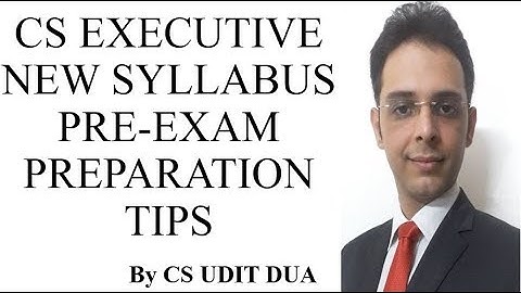 CS Executive New Syllabus Pre Exam Preparation tips by CS Udit Dua