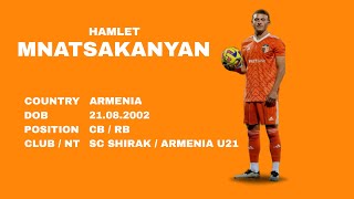 HAMLET MNATSAKANYAN - Highlights Video 2023-2024 - CENTRE-BACK / RIGHT-BACK - SHIRAK / ARMENIA U21