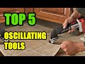 Top 5 best oscillating tools for houseworkers 2022  for sanding grinding