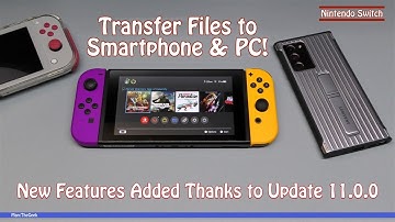 Transfer Switch Files to Smartphone & PC! Thanks to Update 11.0.0 & More