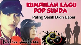 KUMPULAN  LAGU POP SUNDA SEDIH BIKIN BAPER