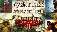 AVENTURES s'invite sur DIVINITY ORIGINAL SIN 2 (avec Bob, Fred et Seb)