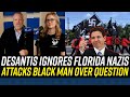 Ron DeSantis Attacks Black Voter as Nazis March in Florida Streets!!!