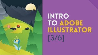 Intro to Adobe Illustrator [3/6] | Illustrator Tutorial