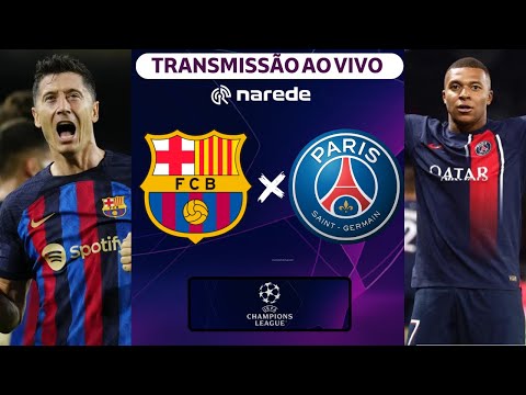 Barcelona x PSG ao vivo | Transmissão ao vivo | Champions League 23/24