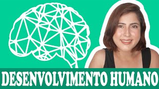 Desenvolvimento Humano - Introdução Geral