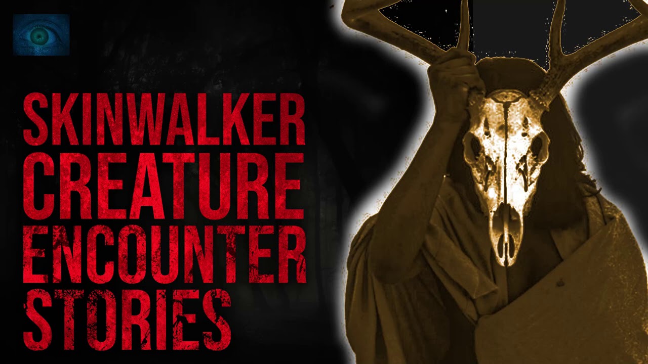 HORROR OF SKINWALKER SHAPESHIFTERS HORROR STORIES AND SCARY STORIES