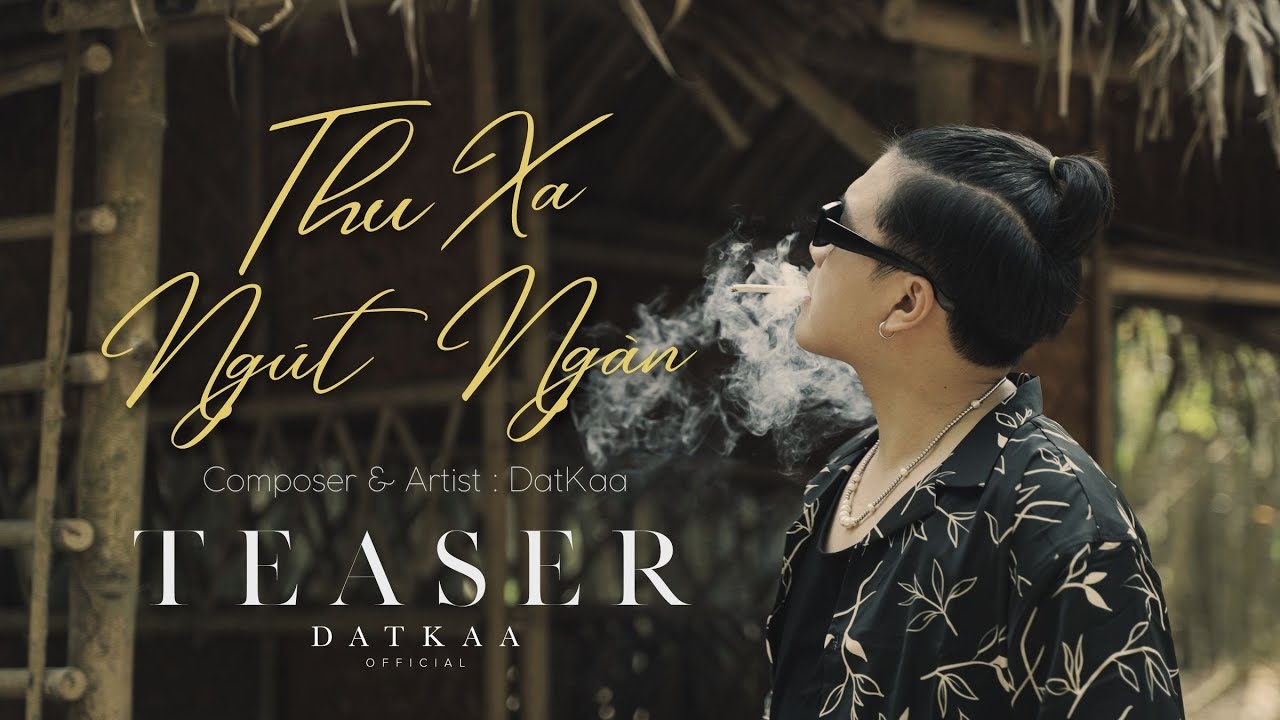 THU XA NGÚT NGÀN | DATKAA x Prod. QT BEATZ | OFFICIAL MUSIC VIDEO