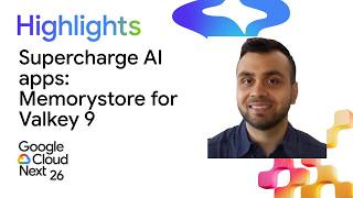 Supercharge your AI apps with Memorystore for Valkey 9