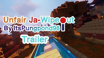 Unfair Ja-Wipeout Official Trailer | ItsPungpond98