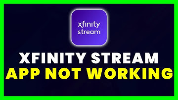 Xfinity Stream App Not Working: How to Fix Xfinity Stream App Not Working