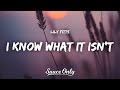 Lily Fitts - I Know What It Isn&#39;t (Lyrics)