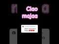 ciao maja
