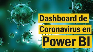 Modelando al Coronavirus con Power BI – Arma un Dashboard para cuando se detendrá!