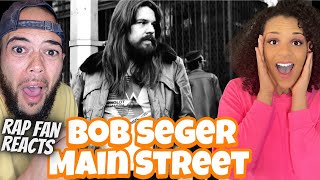 LET THEM KNOW BOB!.. FIRST TIME HEARING Bob Seger  - Main Street REACTION