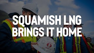 Squamish LNG Brings It Home