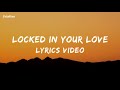 Locked In Your Love ЁЯТШ Official Lyric Video Emotional Lo Fi Afro R B Love Song Locked In Your Love ЁЯТШ Official Lyric Video Emotional Lo Fi Afro R B Love Song