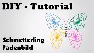 DIY STRING ART Schmetterling Fadenbild - Schritt für Schritt Anleitung (deutsch) - selber machen