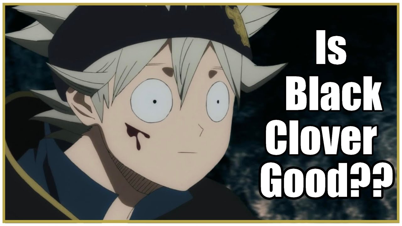 Is Black Clover Good Now??