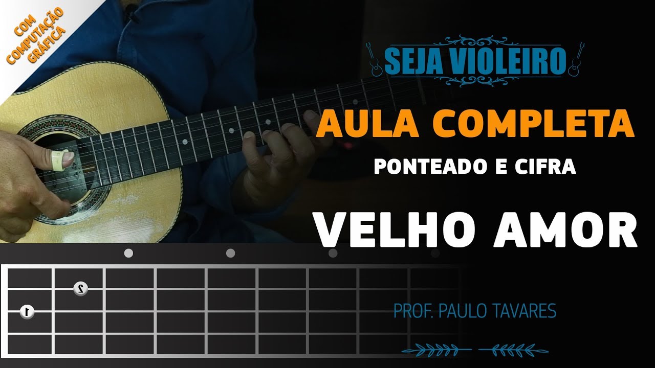 VELHO AMOR - CIFRA E PONTEADO NA VIOLA CAIPIRA