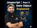 JavaScript | Date and its Methods - Part 2 | Batch 18
