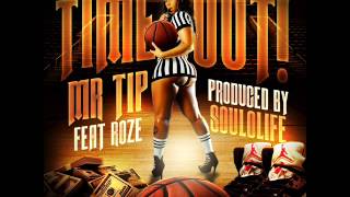Mr. Tip - Time Out ft. Roze