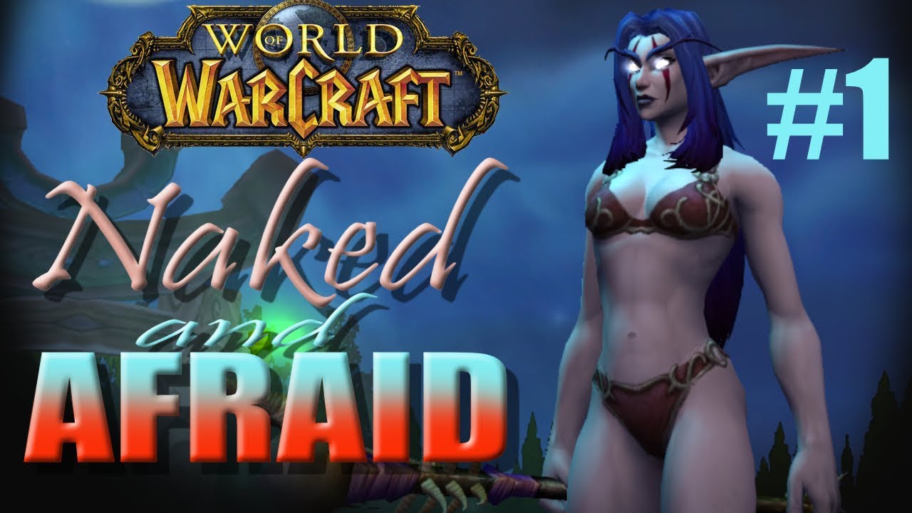 World of Warcraft (( NAKED AND AFRAID )) Part 1 - YouTube