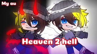 Heaven 2 hell || gcmv || my au || Read desc || Fnaf ||