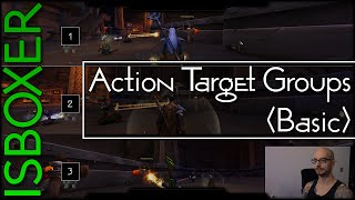 ISBoxer 41 -- Action Target Groups (Basic)