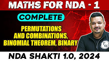 NDA Maths : Permutations & Combinations, Binomial Theorem, Binary | NDA 1, 2024 | Defence Wallah