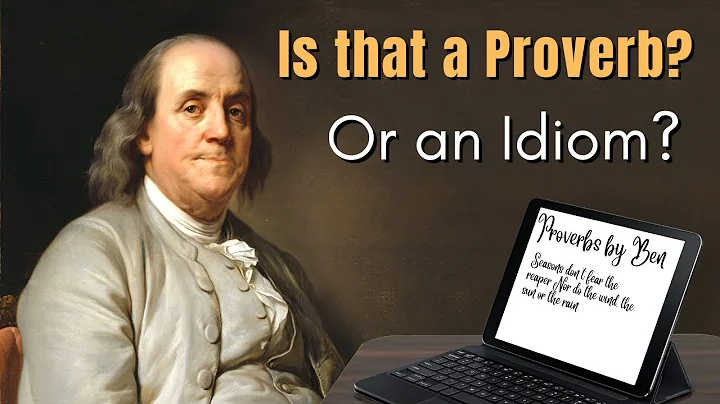 Proverb vs. Idiom | What's the Difference?