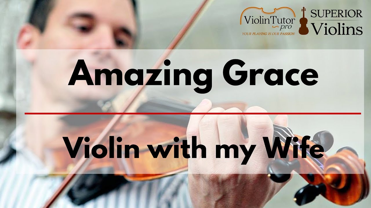 Amazing Grace on Violin with my Wife - YouTube
