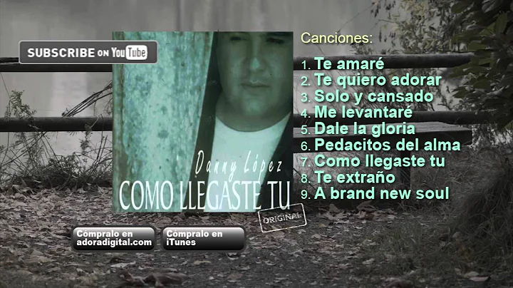 Danny Lopez - Como Llegaste Tu (Album Completo) 36...