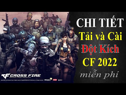 Game Đột Kích CF 2022 Miễn Phí | Hướng Dẫn Cách Tải và Cài Game Đột Kích CF Cho Máy Tính Laptop PC