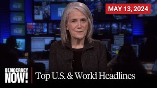 Top U.S. & World Headlines - May 13, 2024
