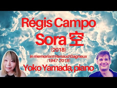 Régis Campo Sora 空 For Piano 2018 In Memoriam Renaud Gagneux 1947 2018 