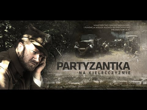 Odc. 6 - Partyzantka na Kielecczyźnie - Polskie drogi do niepodległości