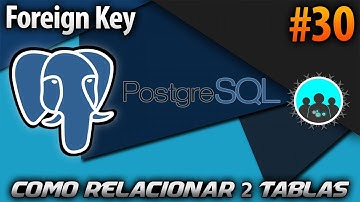 Como relacionar 2 tablas con una Llave Foránea - FOREIGN KEY | PostgreSQL #30