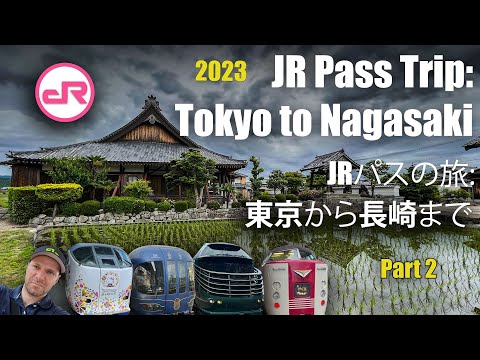 JR Pass Japan trip 2023: from Tokyo to Nagasaki - Part 2 | JRパスの旅2023：東京から長崎まで - その2