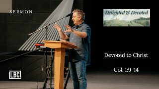 Devoted to Christ - Delighted & Devoted - Chris Moore - 08/17/2025