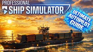 Professional Ship Simulator the ULTIMATE Autopilot Tutorial