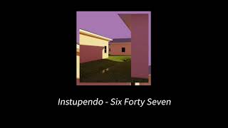 Instupendo  Six Forty Seven sped Up  Reverb
