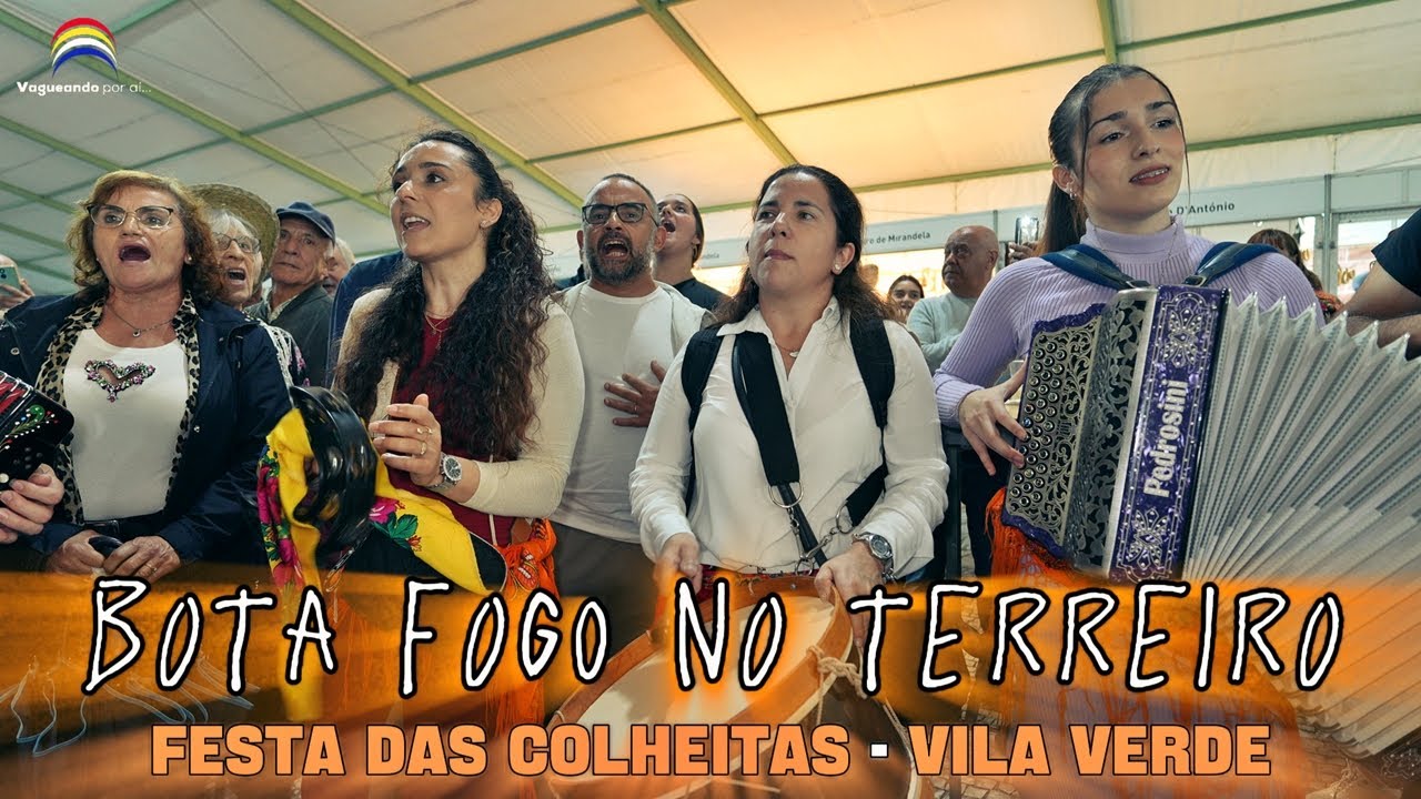 BONITO! Bota Fogo no Terreiro - Festa das Colheitas - Vila Verde