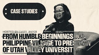 ASTRID TUMINEZ|FROM HUMBLE BEGINNINGS IN A PHILIPPINE VILLAGE TO PRESIDENT OF UTAH VALLEY UNIVERSITY