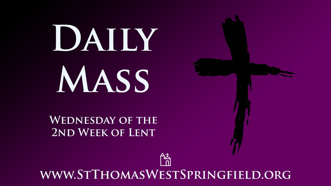 Daily Mass Wednesday, March 4, 2026