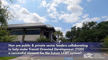 LCRT: Transit-Oriented Development & Community Collaboration
