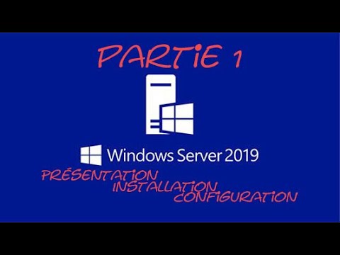Installation, présentation et configuration de Windows Server 2019 (1/2)