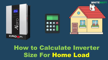 Easy Way To Calculate Inverter Size For Beginners