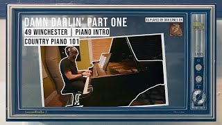 DAMN DARLIN' PART ONE | 49 WINCHESTER | PIANO INTRO | COUNTRY PIANO 101 | INTERMEDIATE